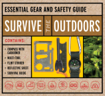 Survive the Outdoors Kit: Essential Gear and Safety Guide – Contains: Compass with Carabiner, Multi-tool, Flint Striker, Reflective Sheet, Survival Guide By Editors of Chartwell Books Cover Image