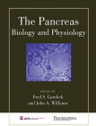 The Pancreas: Biology and Physiology By John A. Williams (Editor), Fred S. Gorelick (Editor) Cover Image