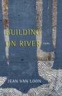 Building on River By Jean Van Loon Cover Image