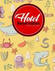 Hotel Reservation Log Book: Booking Template, Reservation Date Book, Hotel Reservation Form Format, Room Booking Form Template, Cute Sea Creature Cover Image