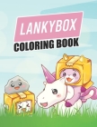 LankỵBox Coloring Book: Premium Coloring Pages for Kids, This Is a Fantastic Present. A Powerful Way to Unwind and Boost Creativity Cover Image