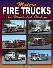 Modern Fire Trucks: An Illustrated History By Kent Parrish Cover Image