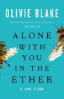 Alone with You in the Ether By Olivie Blake Cover Image