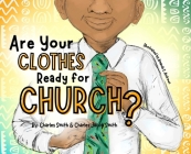 Are Your Clothes Ready for Church? By Charles Smith, Charles J. Smith Cover Image
