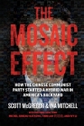 The Mosaic Effect: How the Chinese Communist Party Started a Hybrid War in America's Backyard By Scott McGregor, Ina Mitchell, Michel Juneau-Katsuya (Afterword by) Cover Image