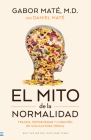 Mito de la Normalidad, El By Gabor Mate Cover Image