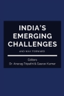 India's Emerging Challenges and Way Forward By Anurag Tripathi (Editor), Gaurav Kumar (Editor) Cover Image