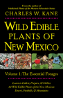 Wild Edible Plants of New Mexico: Volume 1: The Essentail Forages Cover Image