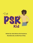 The P.S.R. Kid By Aisha Rehema-Gist Henderson Cover Image