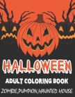 Halloween Adult Coloring Book (Zombie, Pumpkin, Haunted House): This Halloween coloring book has great and complex pictures to color. By Blue Zine Publishing Cover Image