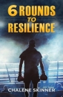 6 Rounds to Resilience By Chalene Skinner Cover Image