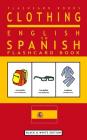 Clothing - English to Spanish Flash Card Book: Black and White Edition - Spanish for Kids By Spanish Bilingual Flashcards, Flashcard Books Cover Image