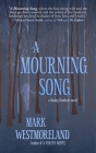A Mourning Song By Mark Westmoreland Cover Image