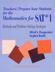 Teachers! Prepare Your Students for the Mathematics for Sat* I: Methods and Problem-Solving Strategies Cover Image