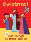 Christmas! Fun Things to Make and Do: 50 Activities By Christina Goodings Cover Image