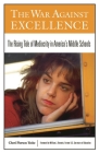 The War Against Excellence: The Rising Tide of Mediocrity in America's Middle Schools By Cheri Pierson Yecke Cover Image