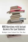 MBE Questions with Instant Answers For Law Students: Answers On The Same Page As Questions - Easy Study Book! LOOK INSIDE!!! By Budget Law School For the Bar Cover Image