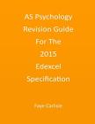 AS Psychology Revision Guide For The 2015 Edexcel Specification By Faye Carlisle Cover Image
