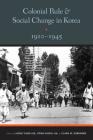 Colonial Rule and Social Change in Korea, 1910-1945 (Center for Korea Studies Publications) By Hong Yung Lee (Editor), Yong-Chool Ha (Editor), Clark W. Sorensen (Editor) Cover Image
