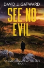 See No Evil: A Yorkshire Murder Mystery By David J. Gatward Cover Image