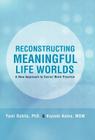 Reconstructing Meaningful Life Worlds: A New Approach to Social Work Practice Cover Image