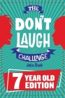 The Don't Laugh Challenge - 7 Year Old Edition: The LOL Interactive Joke Book Contest Game for Boys and Girls Age 7 By Billy Boy Cover Image
