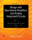 Design with Operational Amplifiers and Analog Integrated Circuits (McGraw-Hill Series in Electrical and Computer Engineering) Cover Image