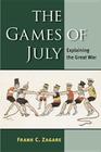 The Games of July: Explaining the Great War By Frank C. Zagare Cover Image