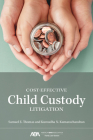 Cost-Effective Child Custody Litigation Cover Image