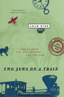Two Jews on a Train: Stories from the Old Country and the New Cover Image