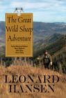 The Great Wild Sheep Adventure: Hunting Rocky Mountain Bighorn, Desert Bighorn, Dall Sheep, Stone Sheep Cover Image