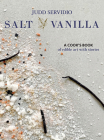 Salt and Vanilla: A Cook's Book of Edible Art with Stories By Judd Servidio Cover Image