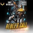 Rebel's Call By Jamie McFarlane, Rachel Aukes, Emily Woo Zeller (Read by) Cover Image