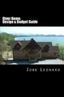 River Home: Budget, Design, Estimate, and Secure Your Best Price By Jobe David Leonard Cover Image