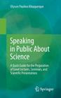 Speaking in Public about Science: A Quick Guide for the Preparation of Good Lectures, Seminars, and Scientific Presentations By Ulysses Paulino Albuquerque Cover Image