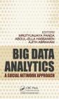 Big Data Analytics: A Social Network Approach By Mrutyunjaya Panda (Editor), Ajith Abraham (Editor), Aboul Ella Hassanien (Editor) Cover Image