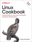 Linux Cookbook: Essential Skills for Linux Users and System & Network Administrators By Carla Schroder Cover Image