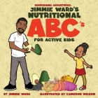 Jimmie Ward's Nutritional ABC's For Active Kids Cover Image