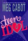 Teen Idol By Meg Cabot Cover Image