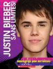 Justin Bieber - Sans Limites! By Elise Munier Cover Image