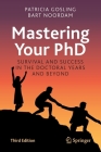 Mastering Your PhD: Survival and Success in the Doctoral Years and Beyond By Patricia Gosling, Bart Noordam Cover Image