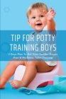 Tip For Potty Training Boys: 3 Days Plan To Get Your Toddler Diaper Free & No-Stress Toilet Training: Potty Training For Boys In 3 Days By Retta Curvey Cover Image