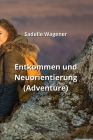 Entkommen und Neuorientierung (Adventure) By Sadelle Wagener Cover Image