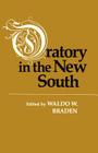 Oratory in the New South By Waldo W. Braden Cover Image