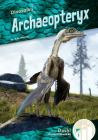 Archaeopteryx By Julie Murray Cover Image