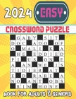 2024 Easy Crossword Puzzle Book For Adults & Seniors: Relaxing Crosswords Book For Seniors & Teens To Have Fun and Relax By Betty Benton Cover Image
