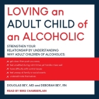 Loving an Adult Child of an Alcoholic By Deborah Bey, Douglas Bey, Mike Chamberlain (Read by) Cover Image