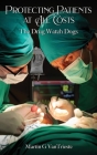 Protecting Patients At All Costs: The Drug Watch Dogs Cover Image