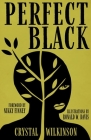 Perfect Black By Crystal Wilkinson, Nikky Finney (Foreword by), Ronald W. Davis (Illustrator) Cover Image