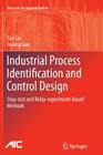 Industrial Process Identification and Control Design: Step-Test and Relay-Experiment-Based Methods (Advances in Industrial Control) Cover Image